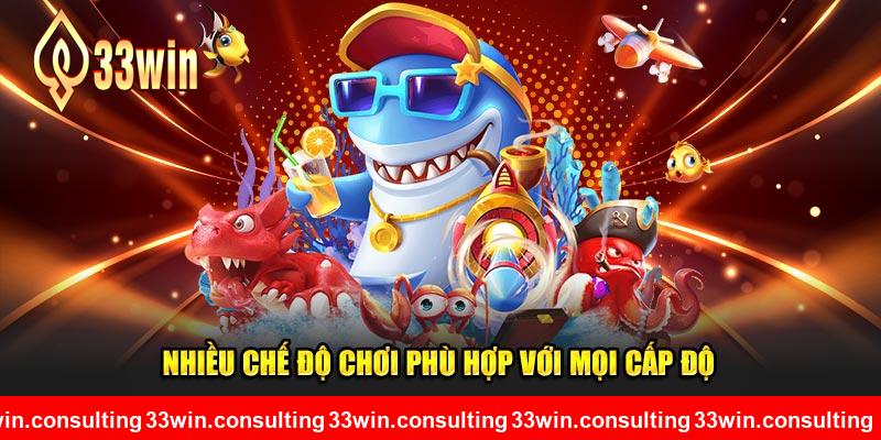 Nhiều chế độ phù hợp với mọi cấp độ tại 33WIN